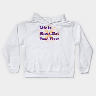 life is short eat food first Kids Hoodie